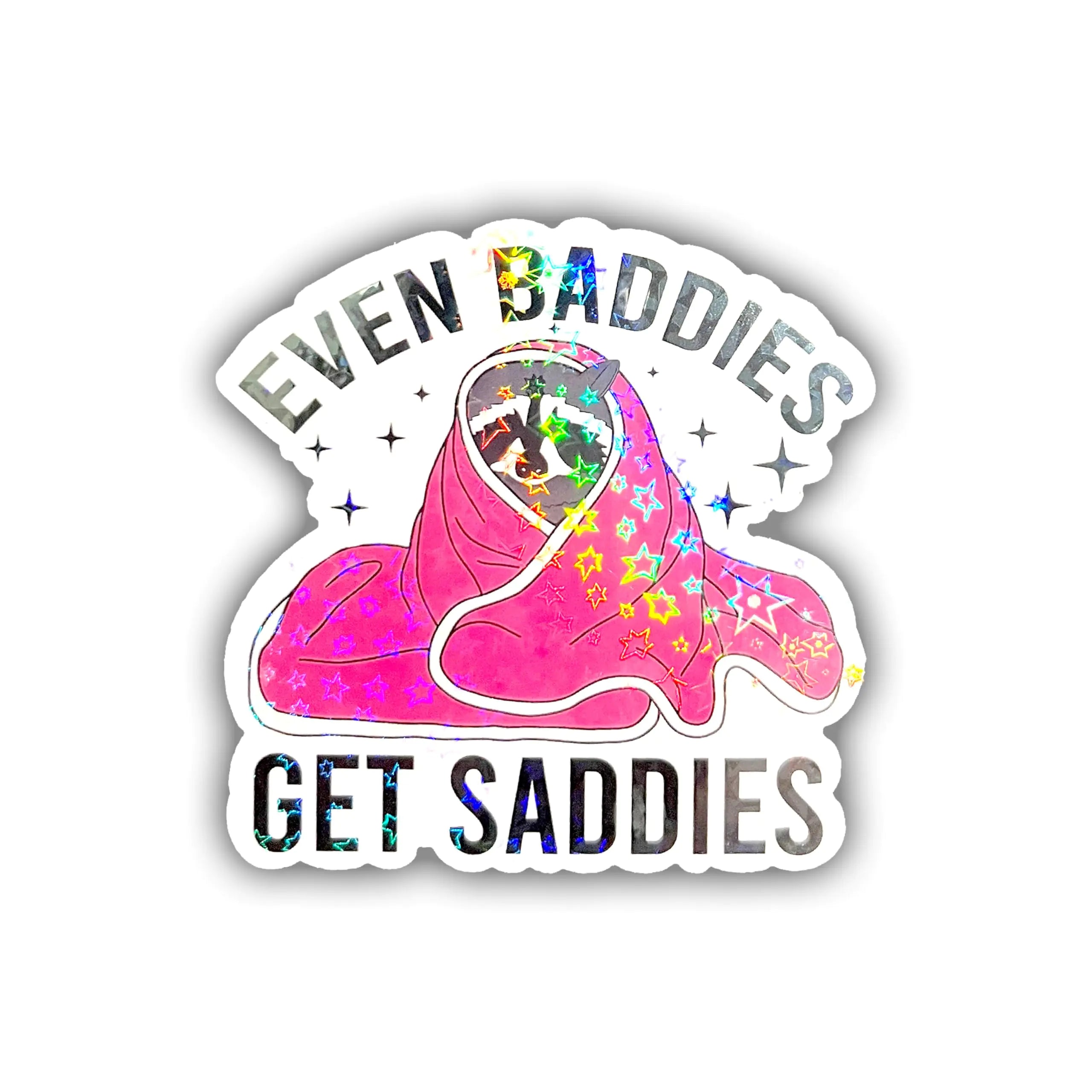 BELISMIA 3pcs Even Baddies Get Saddies Holographic StickersRacoon Funny Hologrpahic Vinyl Stickers Affirmation Holographic Vinyl Water Assistant Sparkly Stickers for Laptop Phone Water Bottle Kindle