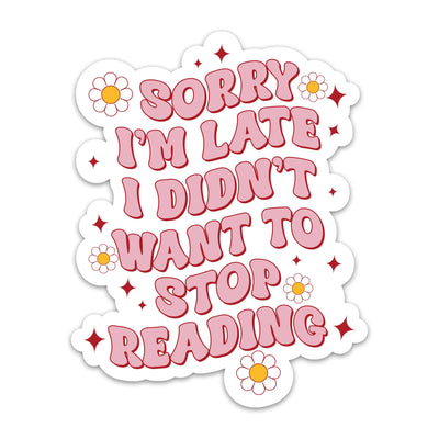3PCs Sorry I'm Late I Didn't Want to Stop Reading Sticker